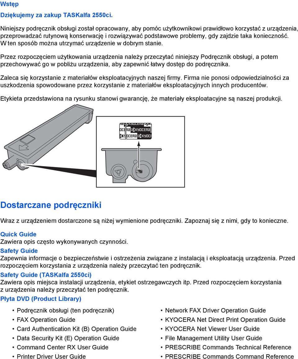 konieczność. W ten sposób można utrzymać urządzenie w dobrym stanie.