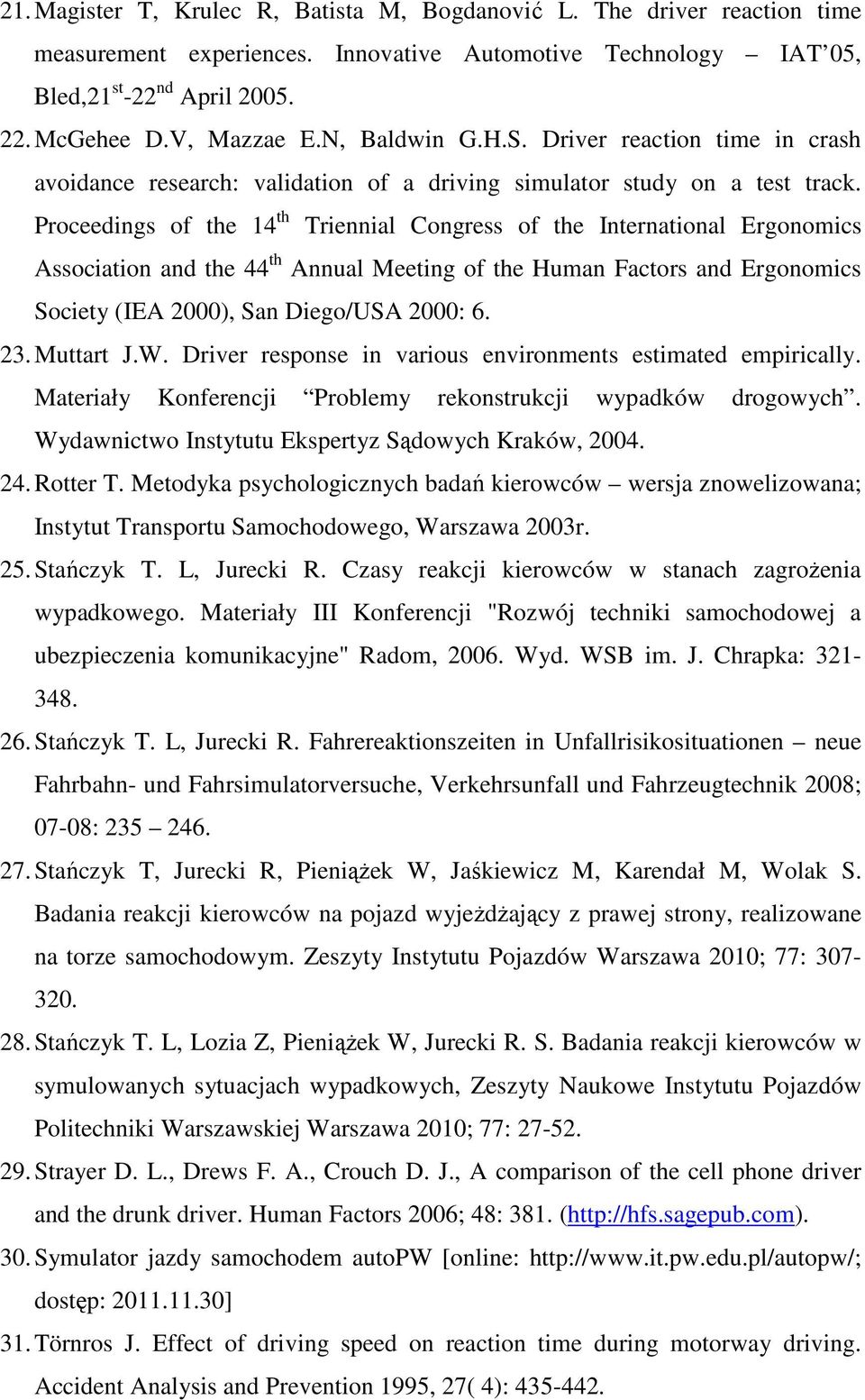 a study on vehicle control suitable for the aged driver, JSAE Review 2002; 23 (1):