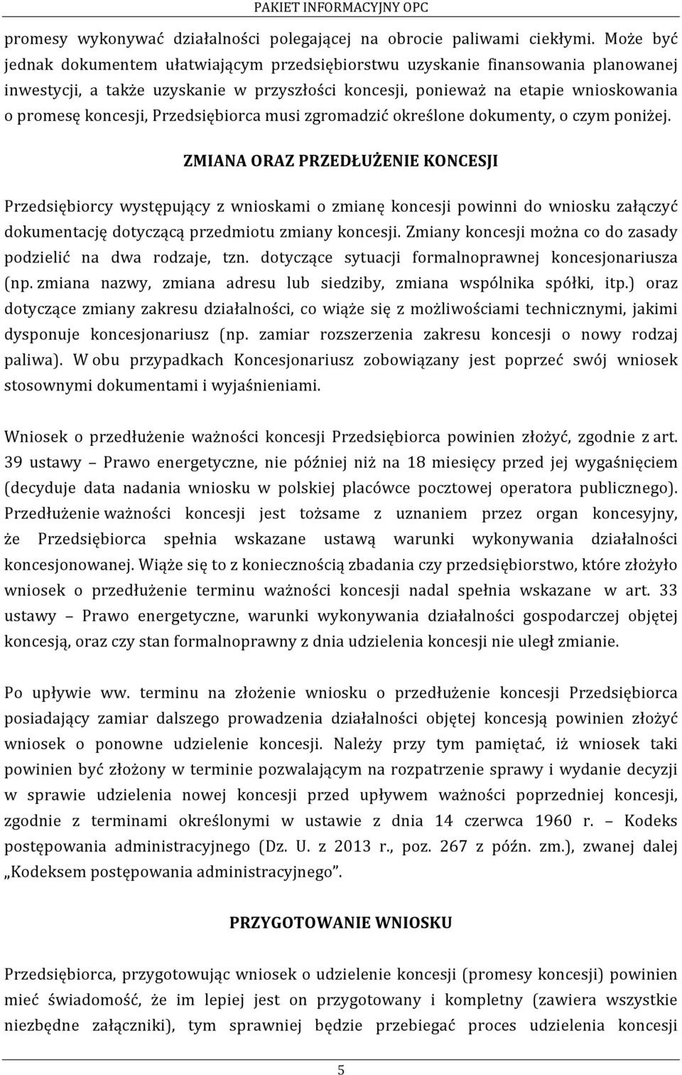 Przedsiębiorca musi zgromadzić określone dokumenty, o czym poniżej.