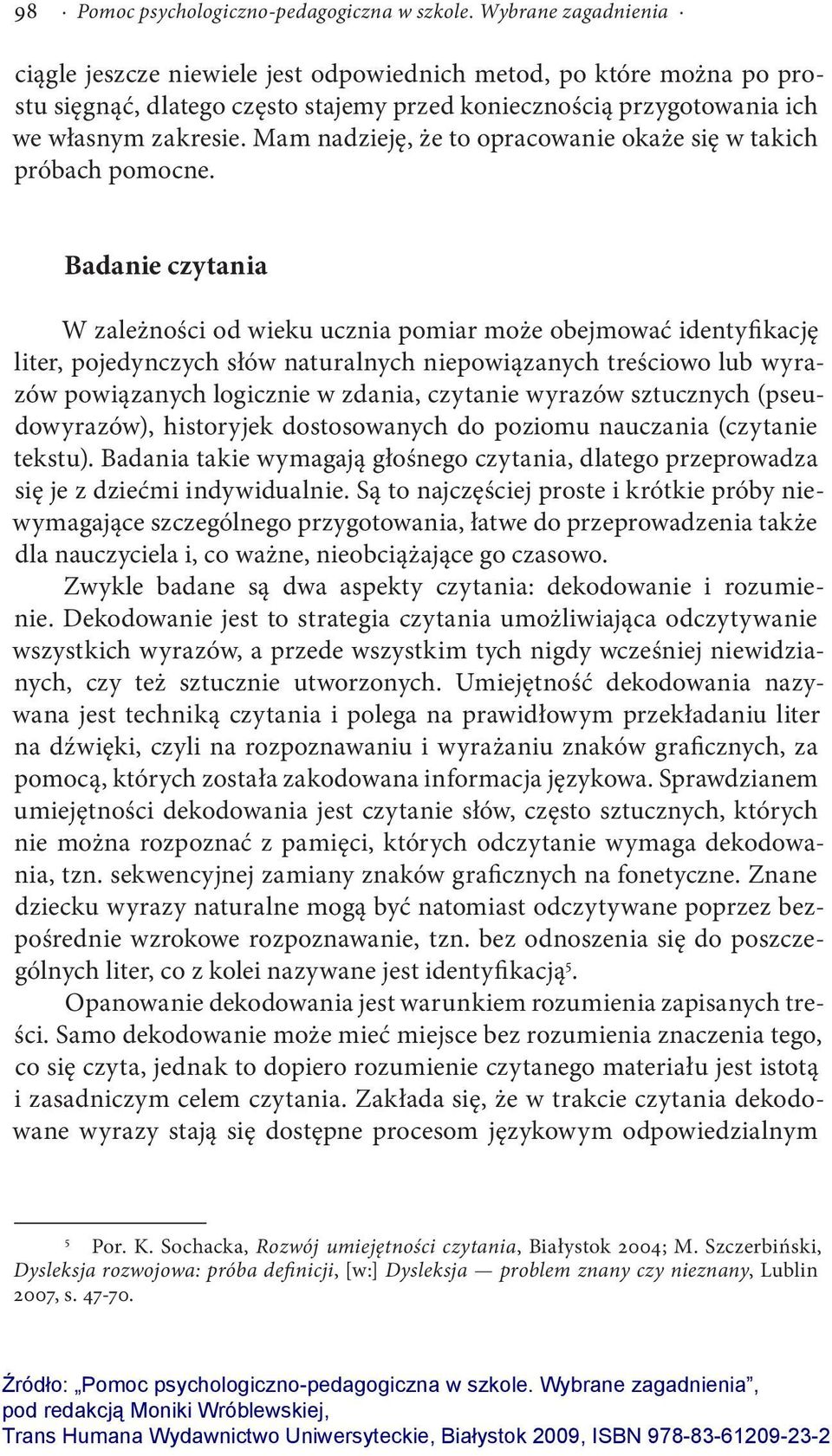 Mam nadzieję, że to opracowanie okaże się w takich próbach pomocne.