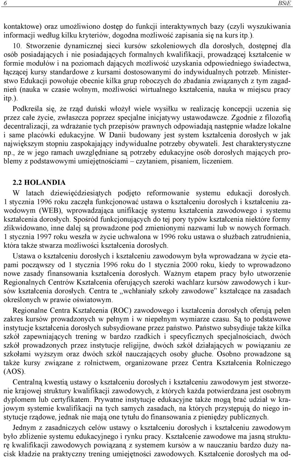dających możliwość uzyskania odpowiedniego świadectwa, łączącej kursy standardowe z kursami dostosowanymi do indywidualnych potrzeb.