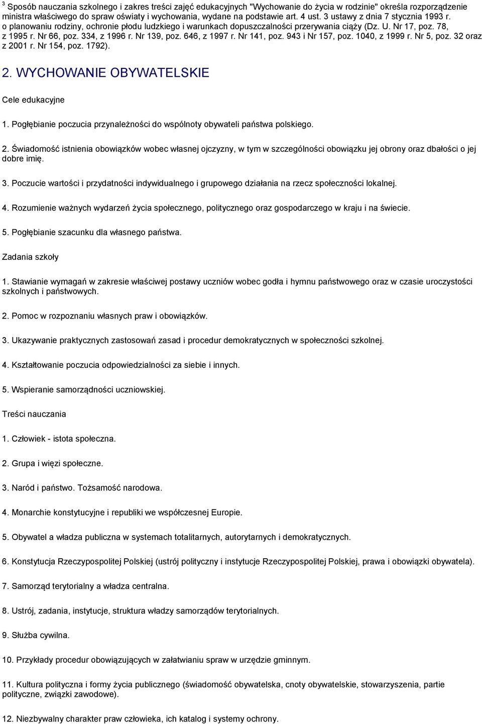 Nr 139, poz. 646, z 1997 r. Nr 141, poz. 943 i Nr 157, poz. 1040, z 1999 r. Nr 5, poz. 32 oraz z 2001 r. Nr 154, poz. 1792). 2. WYCHOWANIE OBYWATELSKIE 1.