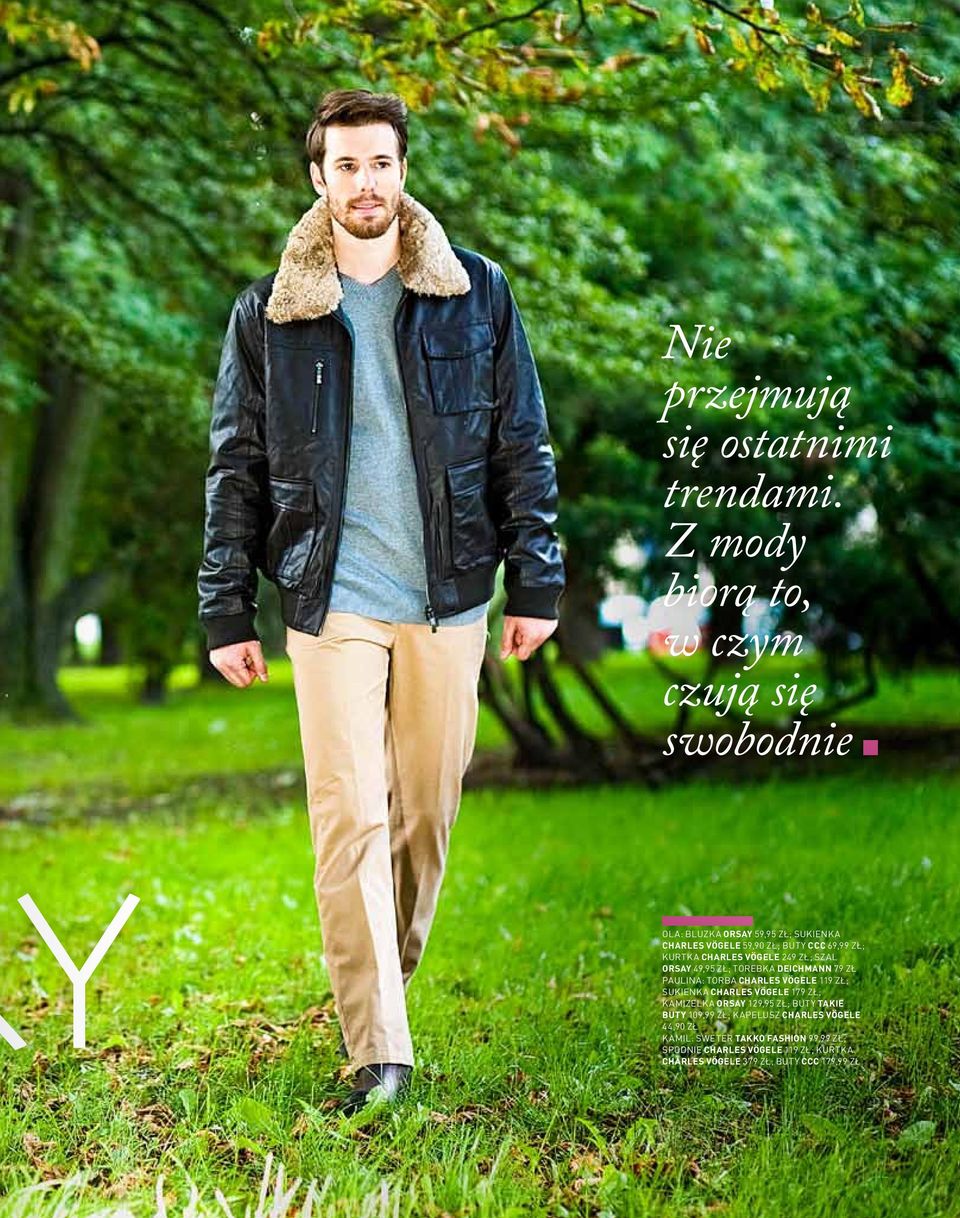 charles vögele 249 zł; szal orsay 49,95 zł; torebka deichmann 79 zł paulina: torba charles vögele 119 zł; sukienka charles vögele 179 zł;