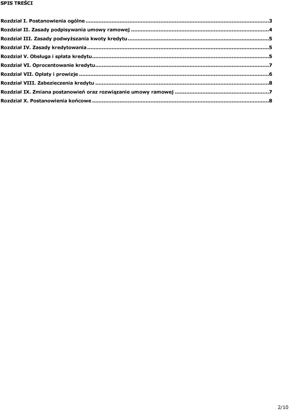 ..5 Rozdział VI. Oprocentowanie kredytu...7 Rozdział VII. Opłaty i prowizje...6 Rozdział VIII.