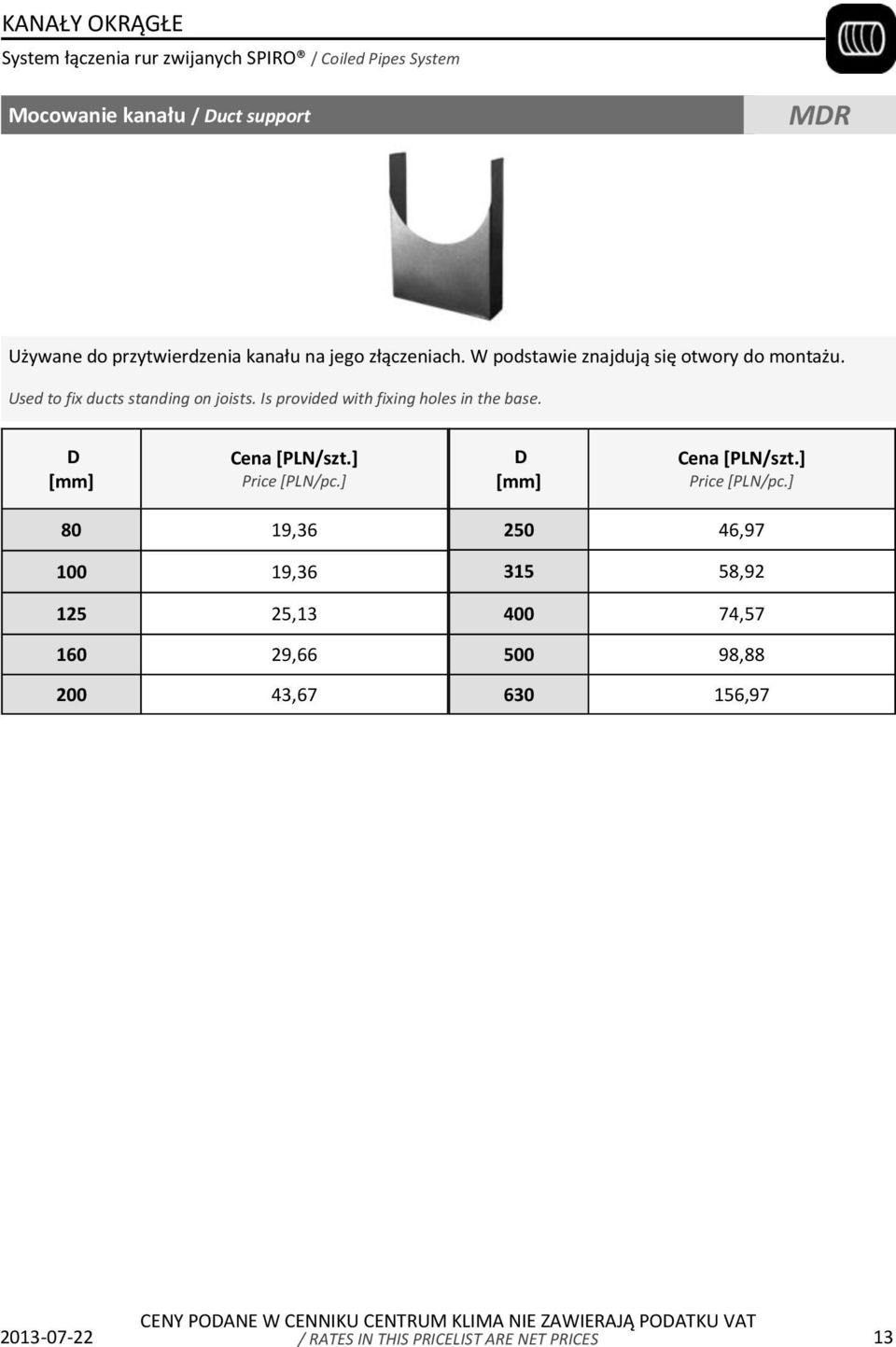 Is provided with fixing holes in the base. D Cena [PLN/szt.] Price [PLN/pc.