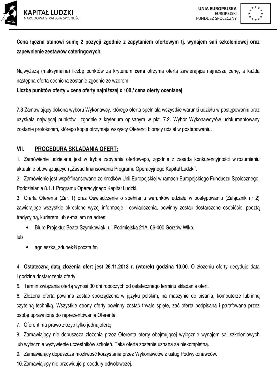 najniższej x 100 / cena oferty ocenianej 7.