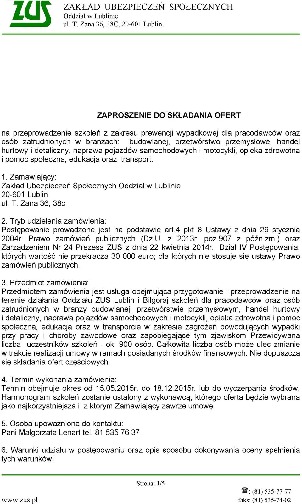 przemysłowe, handel hurtowy i detaliczny, naprawa pojazdów samochodowych i motocykli, opieka zdrowotna i pomoc społeczna, edukacja oraz transport. 1.