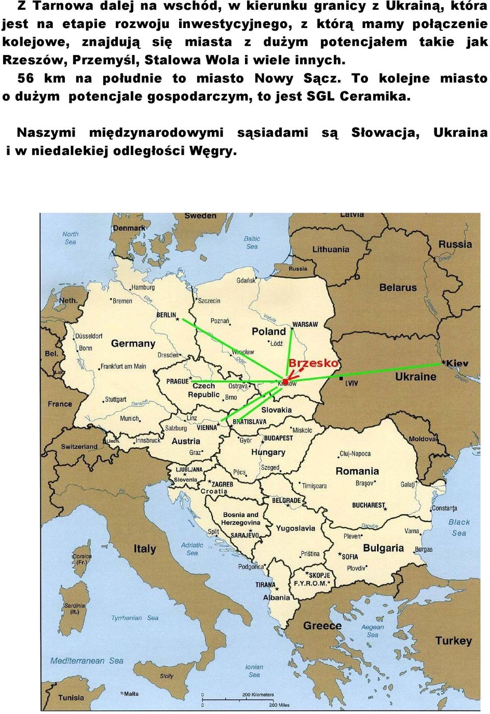 Wola i wiele innych. 56 km na południe to miasto Nowy Sącz.