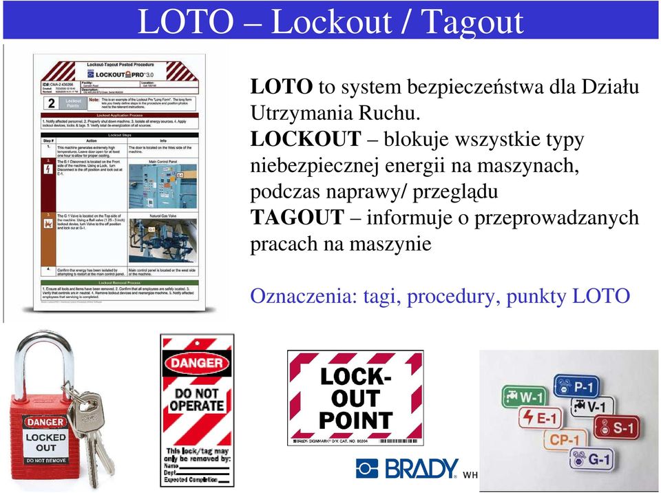 LOCKOUT blokuje wszystkie typy niebezpiecznej energii na maszynach,
