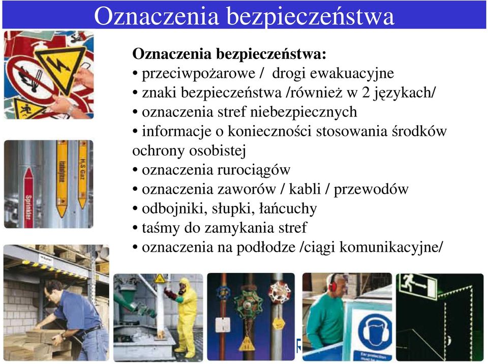 stosowania środków ochrony osobistej oznaczenia rurociągów oznaczenia zaworów / kabli /