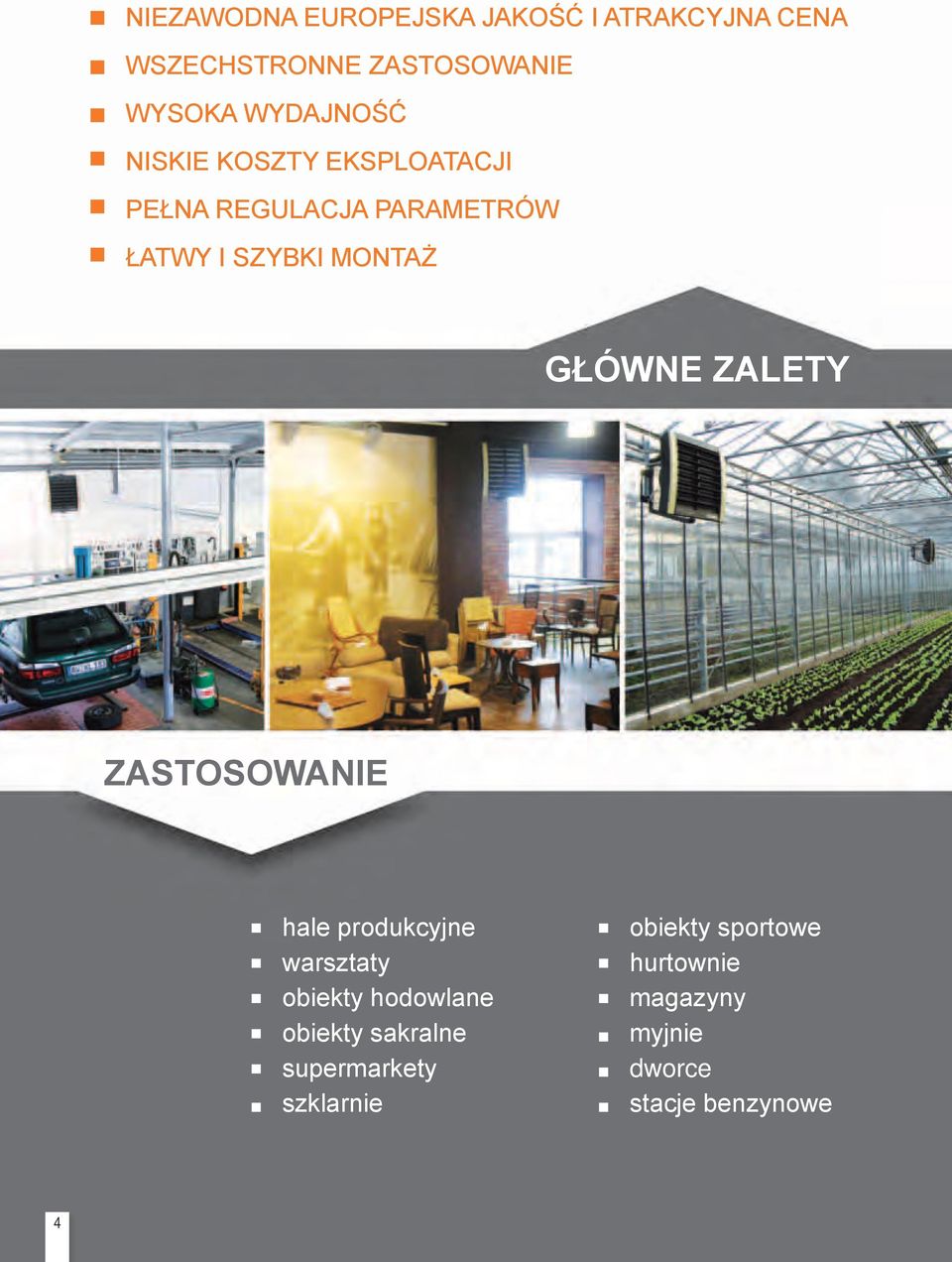 GŁÓWNE ZALETY ZASTOSOWANIE hale produkcyjne warsztaty obiekty hodowlane obiekty