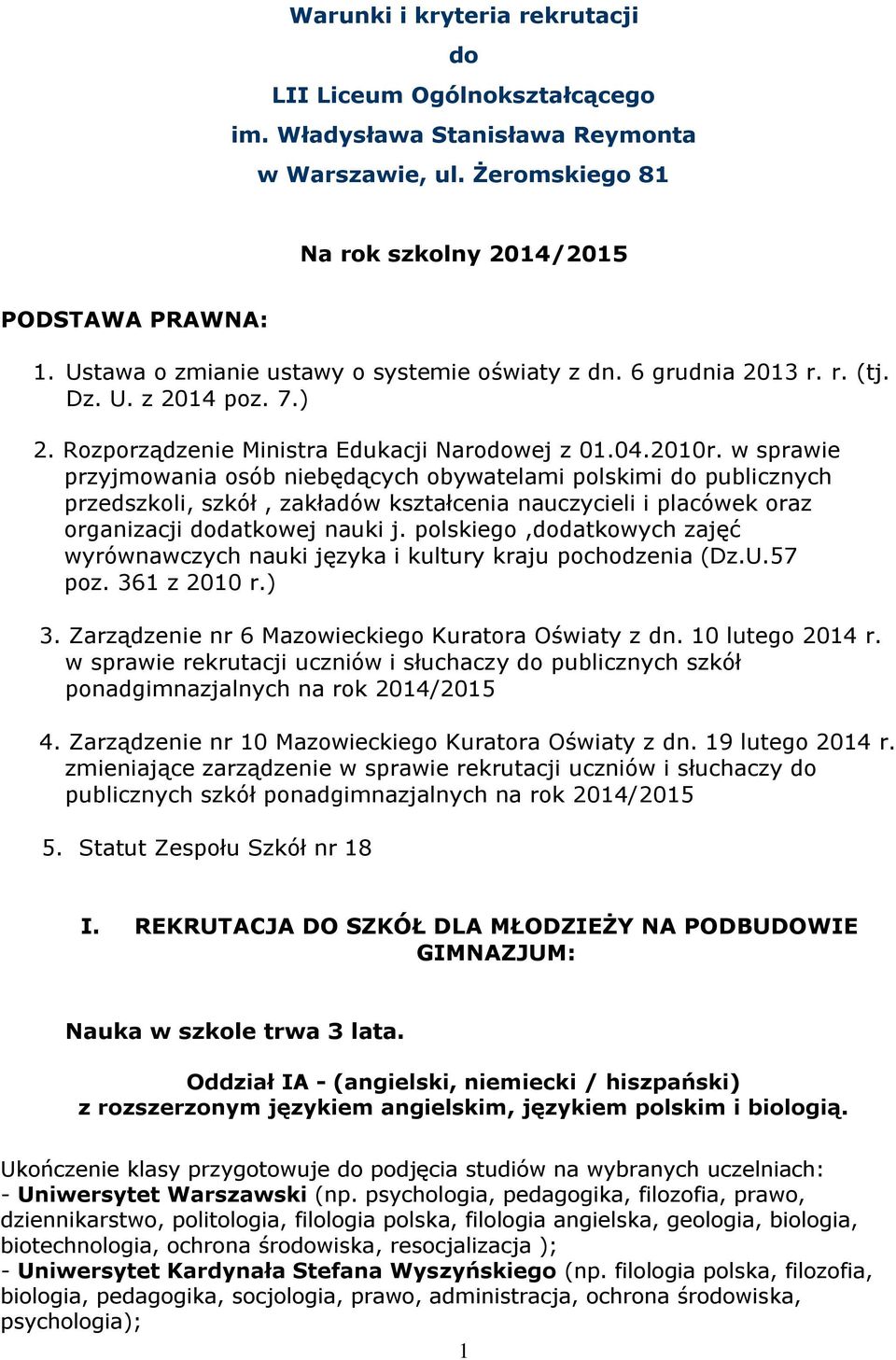 w sprawie przyjmowania osób niebędących obywatelami polskimi do publicznych przedszkoli, szkół, zakładów kształcenia nauczycieli i placówek oraz organizacji dodatkowej nauki j.