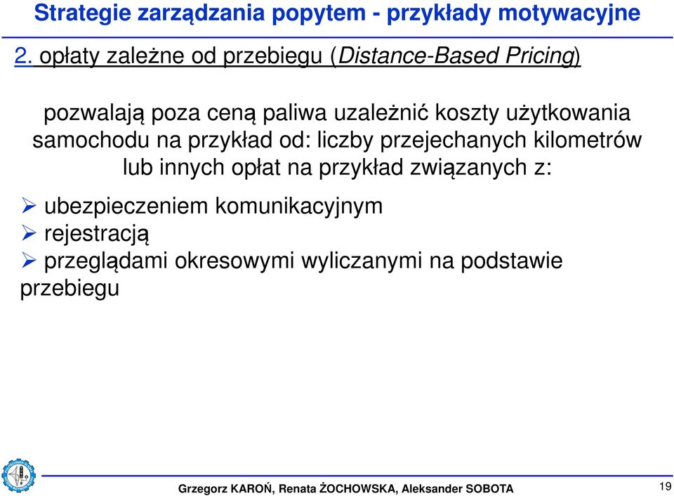 użytkowania samochodu na przykład od: liczby przejechanych kilometrów lub innych opłat na przykład