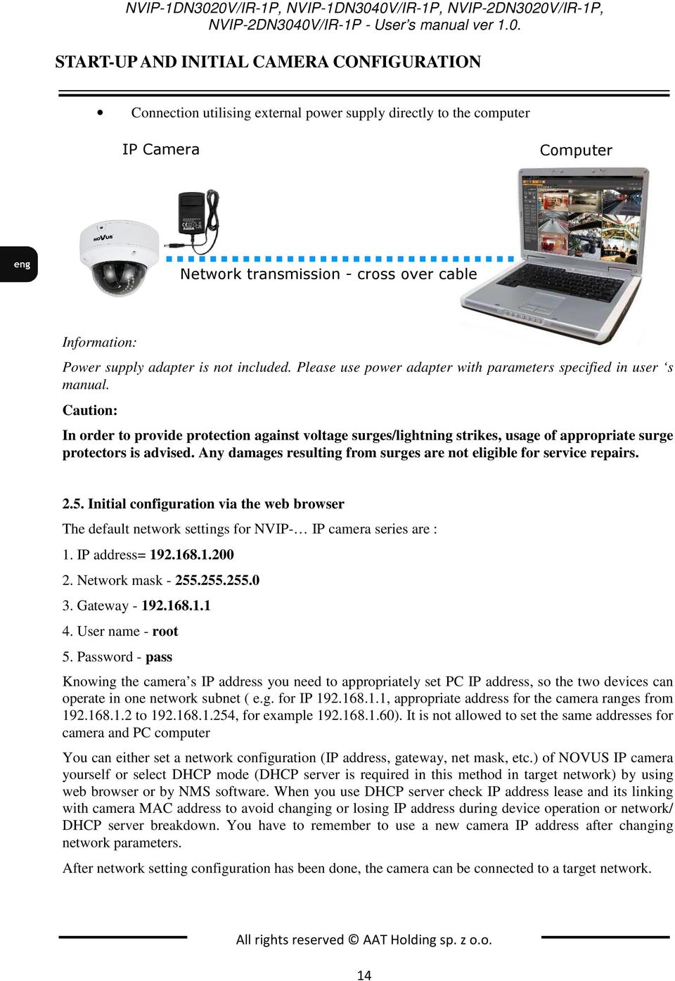 cable Information: Power supply adapter is not included. Please use power adapter with parameters specified in user s manual.