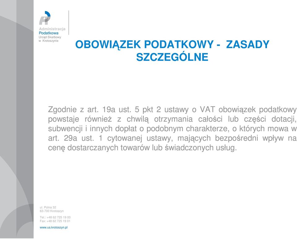 lub części dotacji, subwencji i innych dopłat o podobnym charakterze, o których mowa w