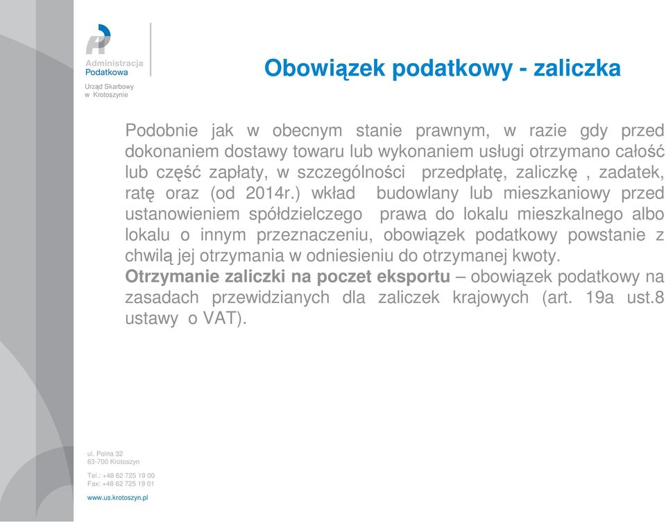 ) wkład budowlany lub mieszkaniowy przed ustanowieniem spółdzielczego prawa do lokalu mieszkalnego albo lokalu o innym przeznaczeniu, obowiązek