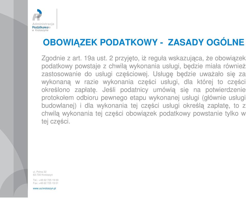 częściowej. Usługę będzie uważało się za wykonaną w razie wykonania części usługi, dla której to części określono zapłatę.