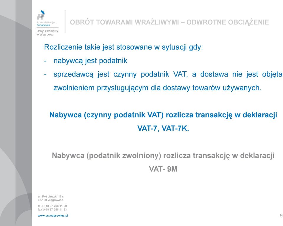 zwolnieniem przysługującym dla dostawy towarów używanych.