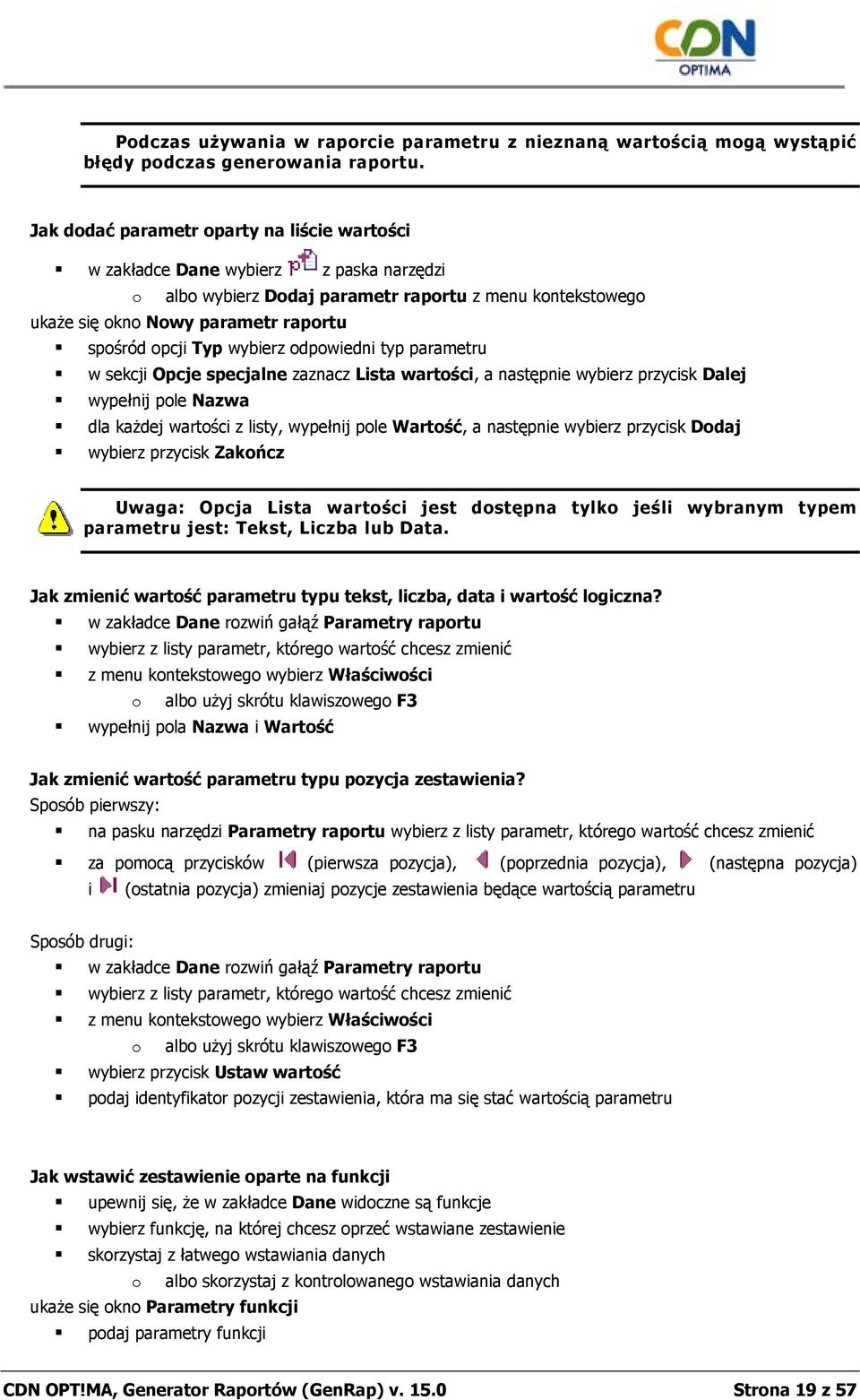 typ parametru w sekcji Opcje specjalne zaznacz Lista wartści, a następnie wybierz przycisk Dalej wypełnij ple Nazwa dla każdej wartści z listy, wypełnij ple Wartść, a następnie wybierz przycisk Ddaj