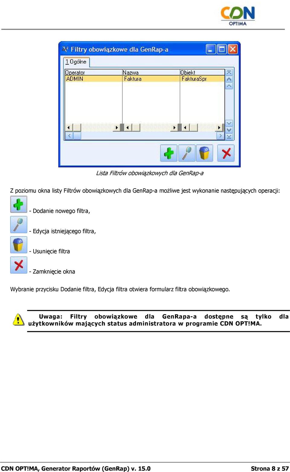 przycisku Ddanie filtra, Edycja filtra twiera frmularz filtra bwiązkweg.