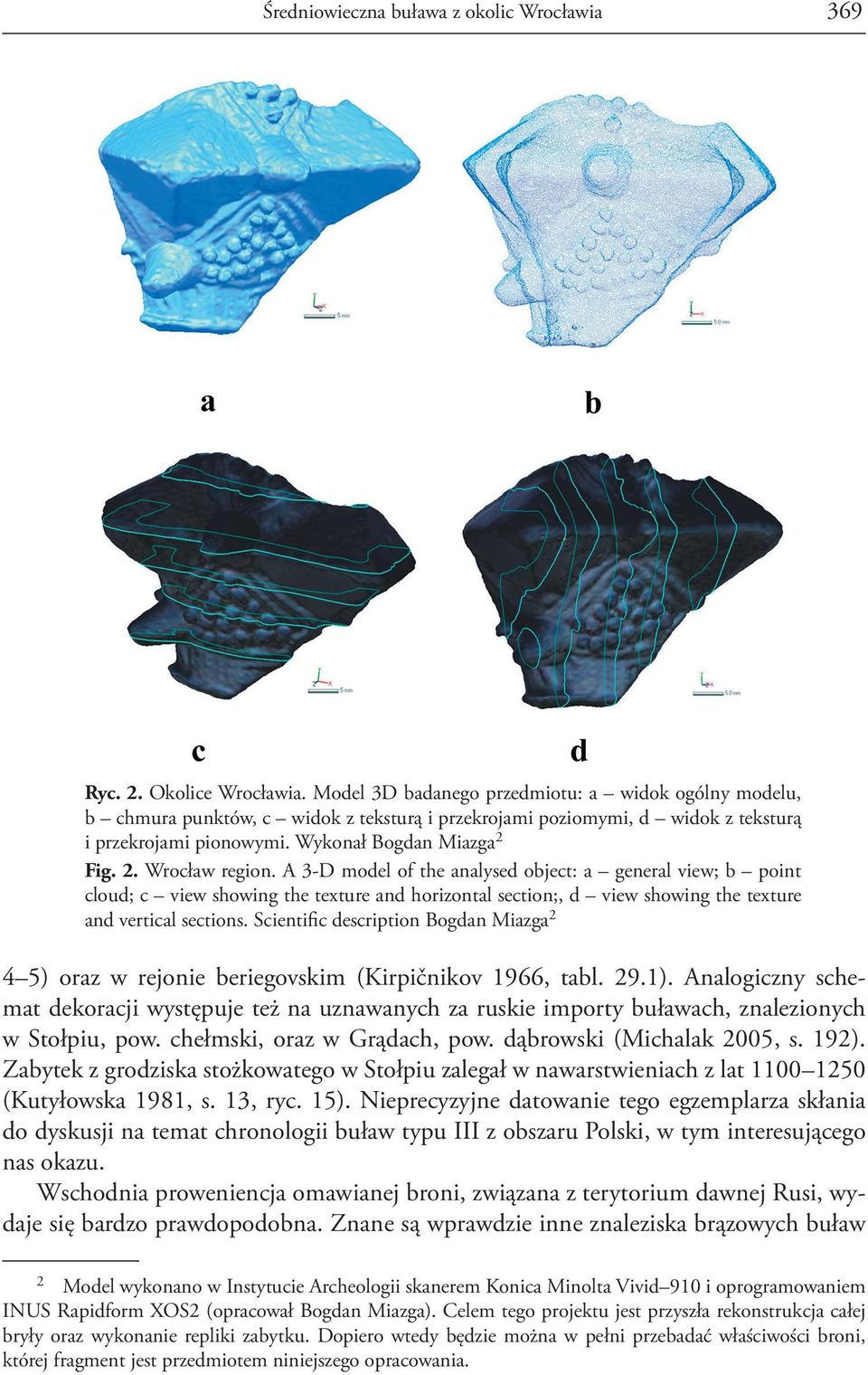 A 3-D model of the analysed object: a general view; b point cloud; c view showing the texture and horizontal section;, d view showing the texture and vertical sections.