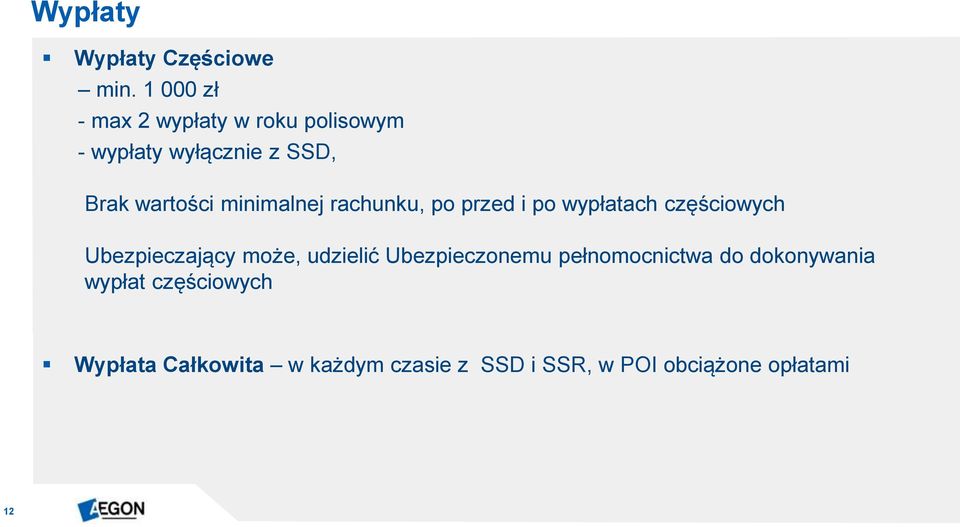 minimalnej rachunku, po przed i po wypłatach częściowych Ubezpieczający może,