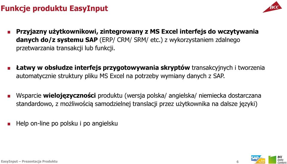 Łatwy w obsłudze interfejs przygotowywania skryptów transakcyjnych i tworzenia automatycznie struktury pliku MS Excel na potrzeby wymiany danych z SAP.