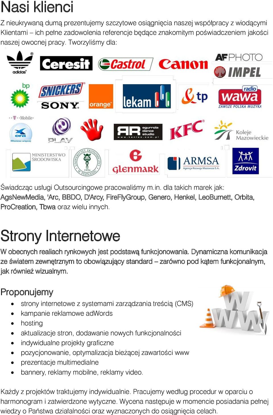 Strony Internetowe W obecnych realiach rynkowych jest podstawą funkcjonowania.