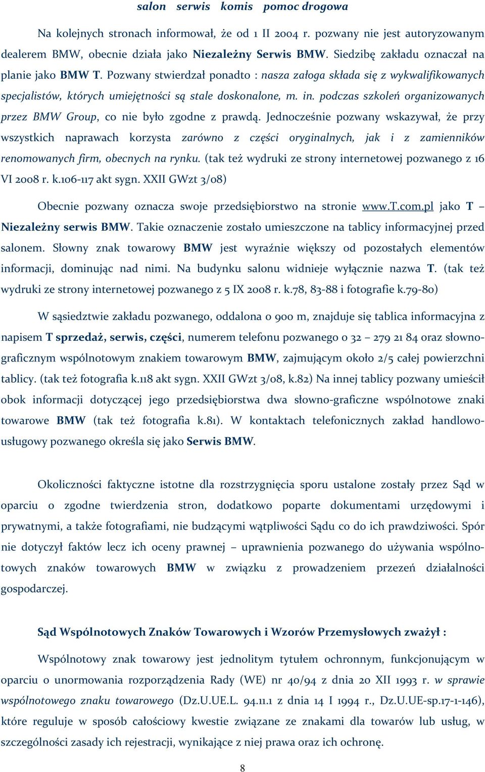 podczas szkoleń organizowanych przez BMW Group, co nie było zgodne z prawdą.