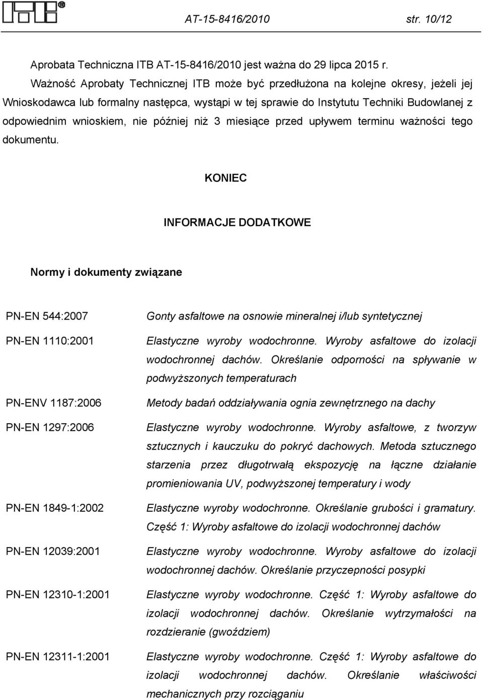 nie później niż 3 miesiące przed upływem terminu ważności tego dokumentu.