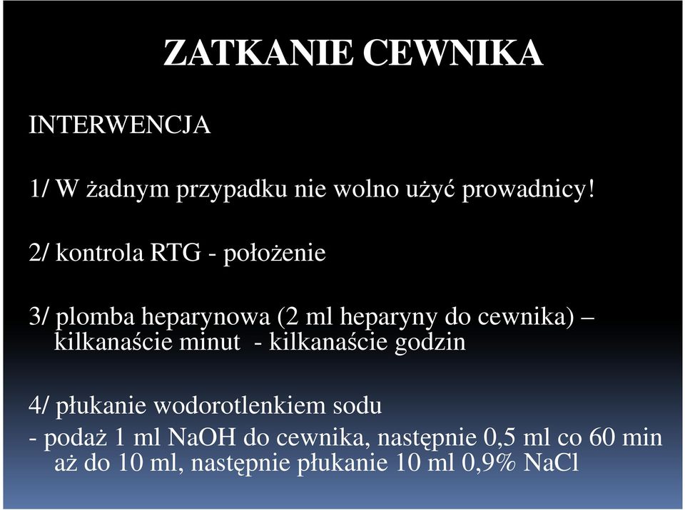 kilkanaście minut - kilkanaście godzin 4/ płukanie wodorotlenkiem sodu - podaŝ 1