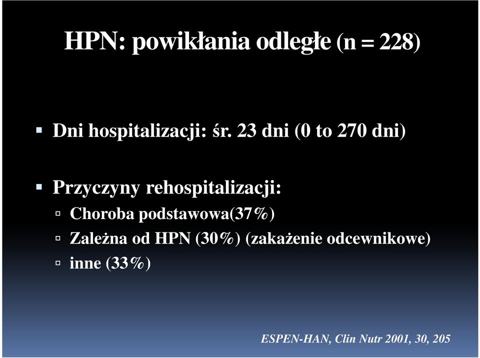 Choroba podstawowa(37%) ZaleŜna od HPN (30%) (zakaŝenie