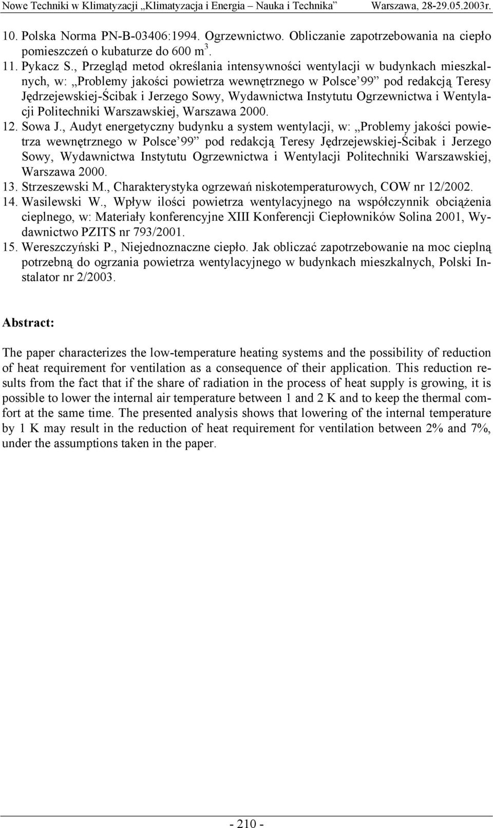 Wydawnictwa Instytutu Ogrzewnictwa i Wentylacji Politechniki Warszawskiej, Warszawa 2000. 12. Sowa J.
