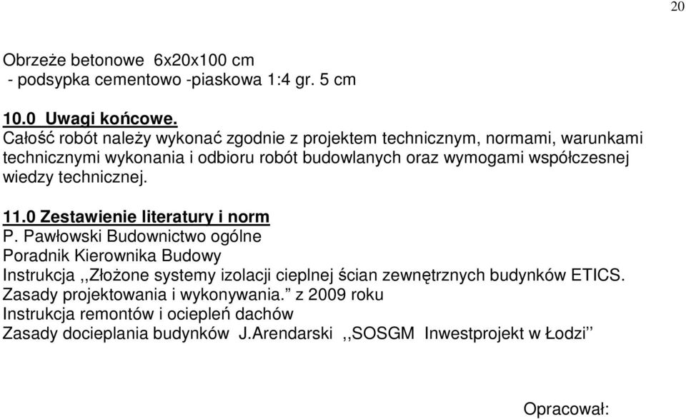 współczesnej wiedzy technicznej. 11.0 Zestawienie literatury i norm P.