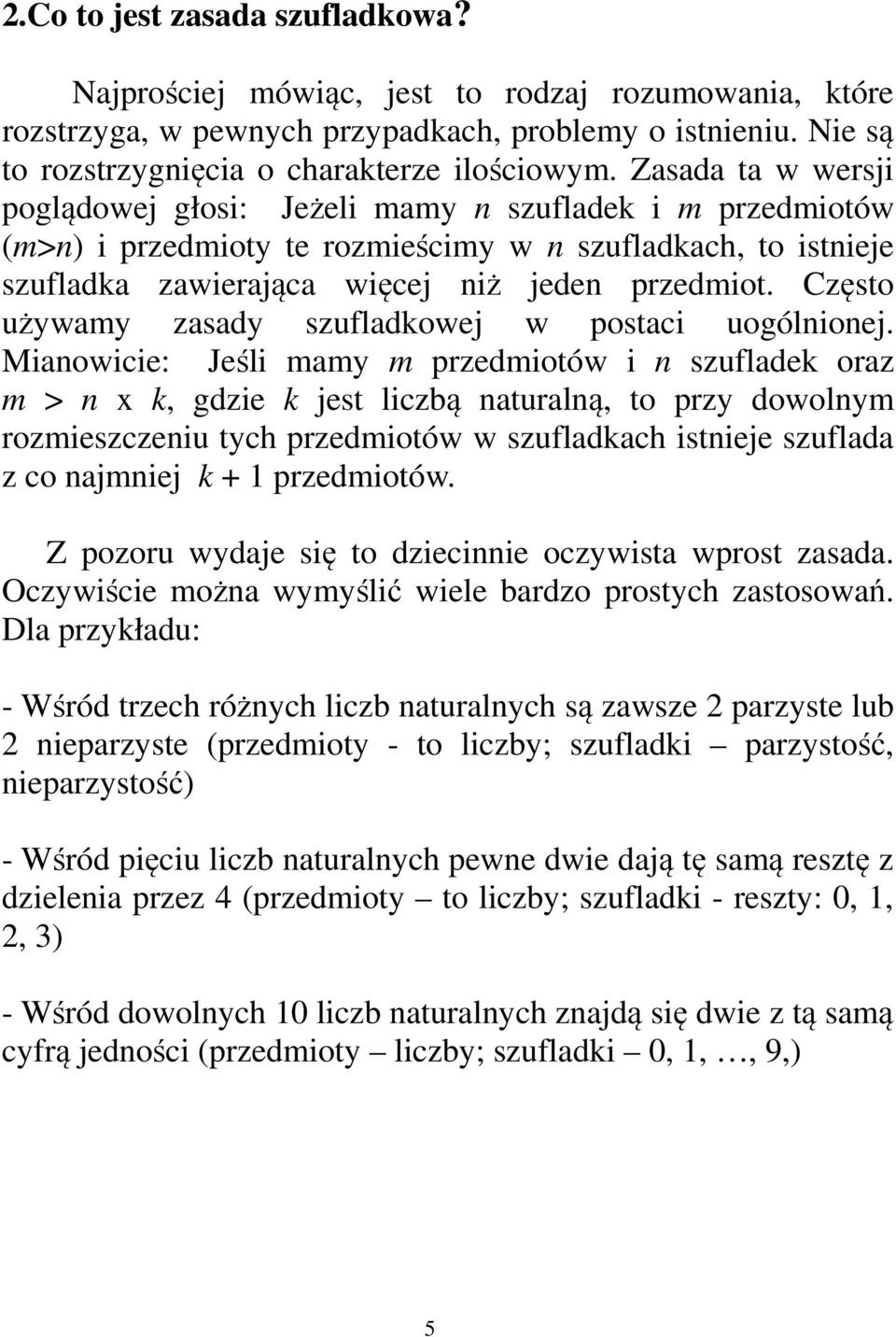 Często używamy zasady szufladkowej w postaci uogólnionej.