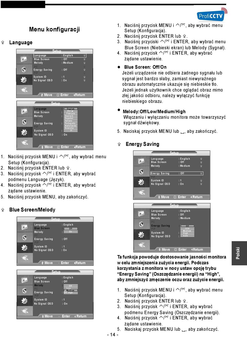 en s k a : O n 1. Naciśnij przycisk MENU i /, aby wybrać menu Setup (Konfiguracja). 2. Naciśnij przycisk ENTER lub. 3.