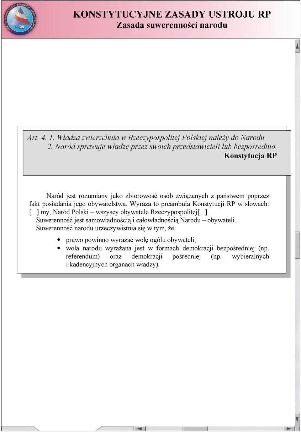 ..] my, Naród Polski wszyscy obywatele Rzeczypospolitej[...]. Suwerenność jest samowładnością i całowładnością Narodu obywateli.