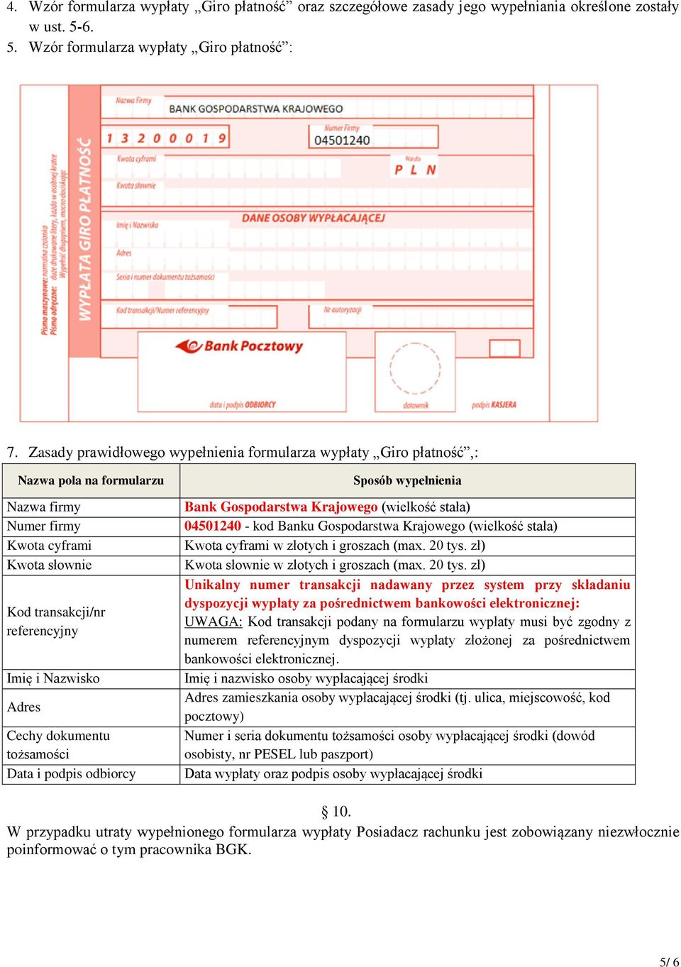 Cechy dokumentu tożsamości Data i podpis odbiorcy Sposób wypełnienia Bank Gospodarstwa Krajowego (wielkość stała) 04501240 - kod Banku Gospodarstwa Krajowego (wielkość stała) Kwota cyframi w złotych