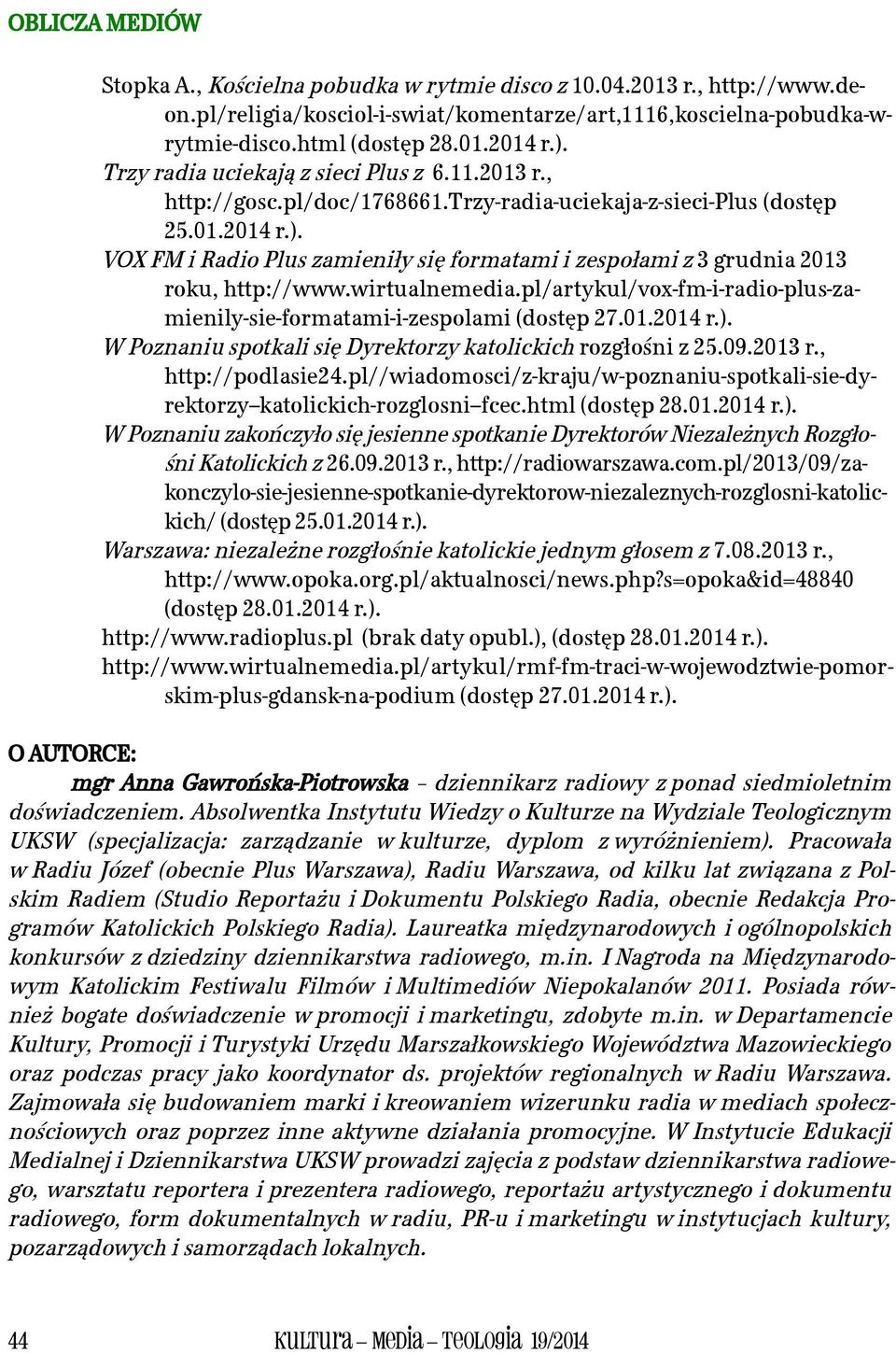 VOX FM i Radio Plus zamieniły się formatami i zespołami z 3 grudnia 2013 roku, http://www.wirtualnemedia.