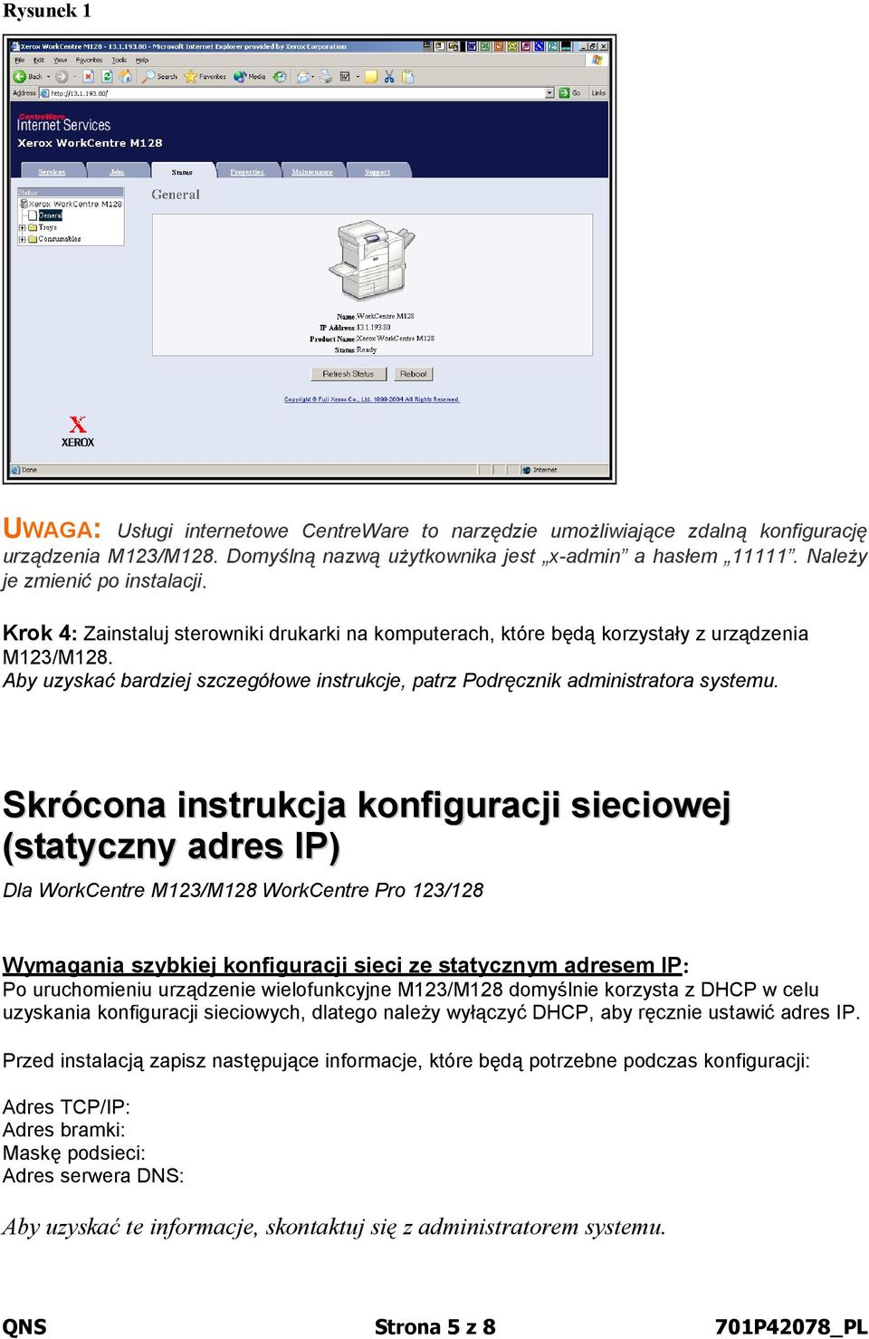 Aby uzyskać bardziej szczegółowe instrukcje, patrz Podręcznik administratora systemu.