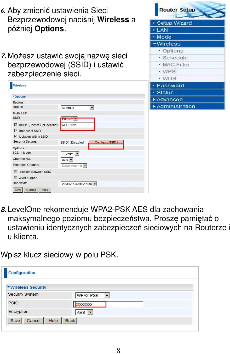 LevelOne rekomenduje WPA2-PSK AES dla zachowania maksymalnego poziomu bezpieczeństwa.