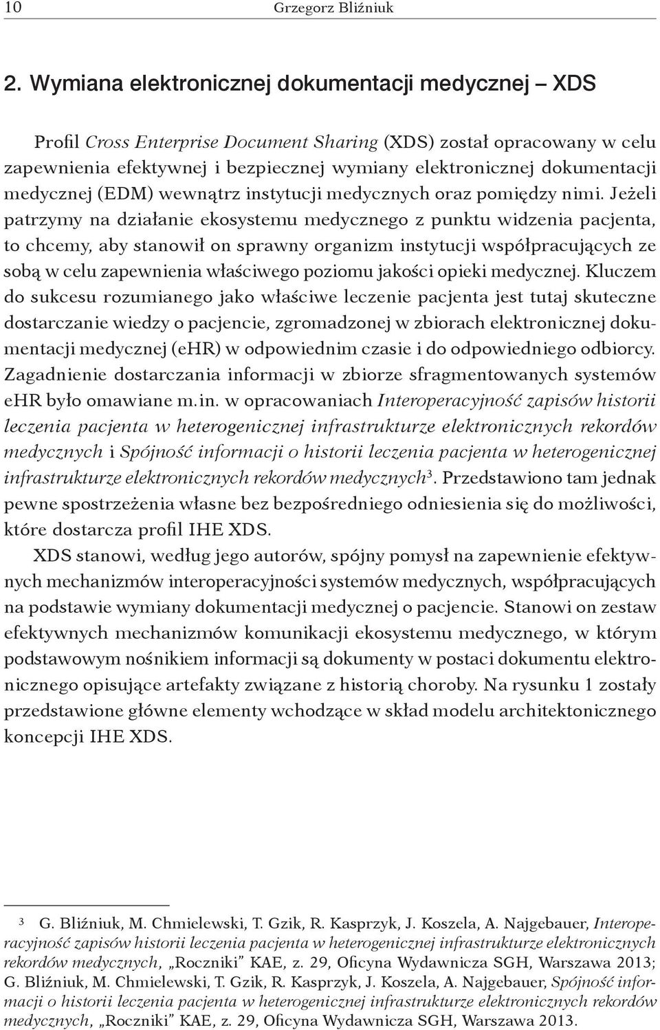 medycznej (EDM) wewnątrz instytucji medycznych oraz pomiędzy nimi.