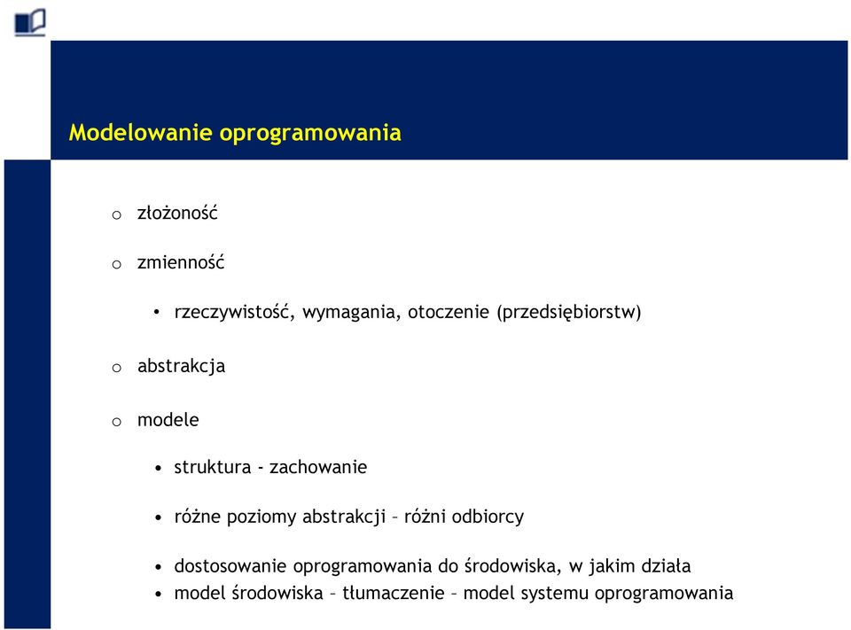 różne poziomy abstrakcji różni odbiorcy dostosowanie oprogramowania do