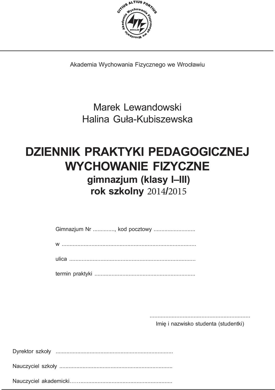 2014/2015 Gimnazjum Nr..., kod pocztowy... w... ulica... termin praktyki.