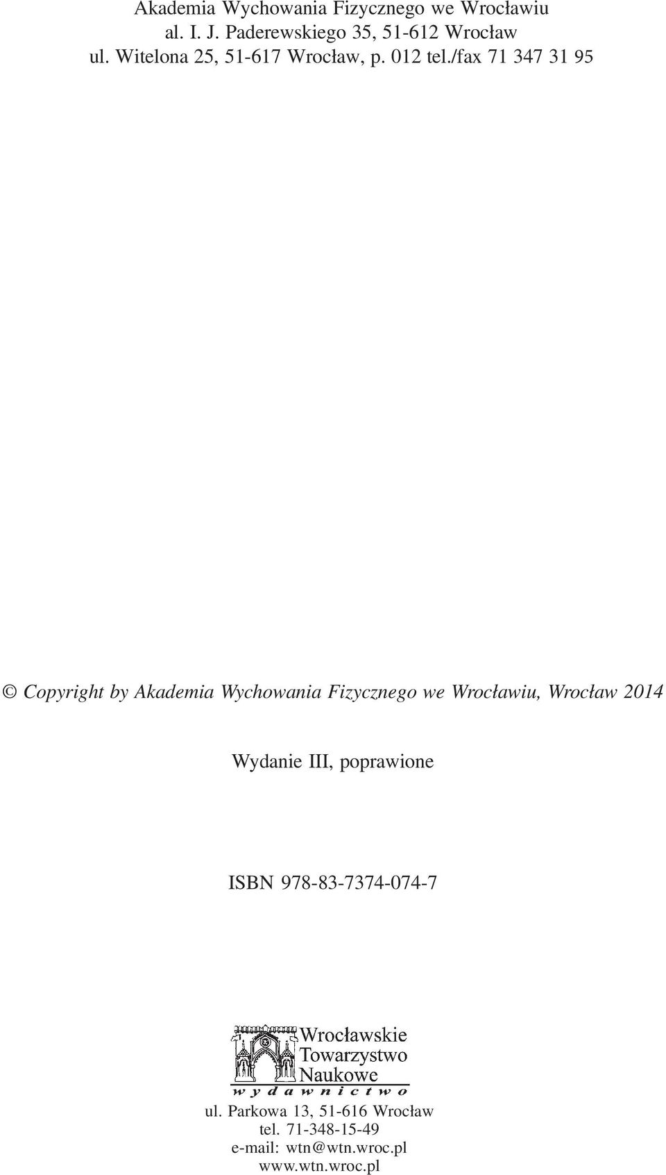 /fax 71 347 31 95 Copyright by Akademia Wychowania Fizycznego we Wroc³awiu, Wroc³aw 2014