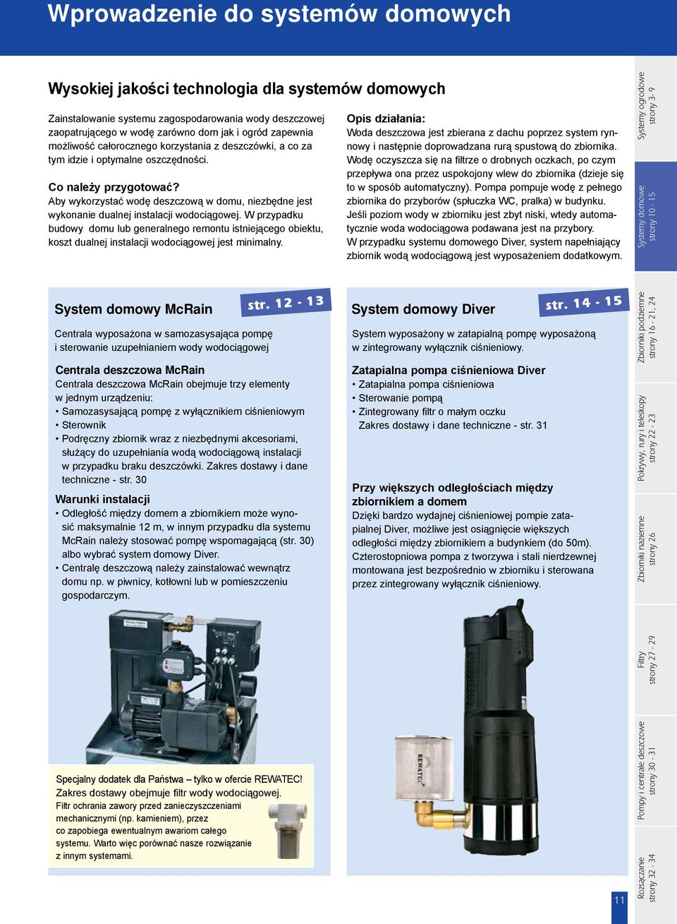 Aby wykorzystać wodę deszczową w domu, niezbędne jest wykonanie dualnej instalacji wodociągowej.