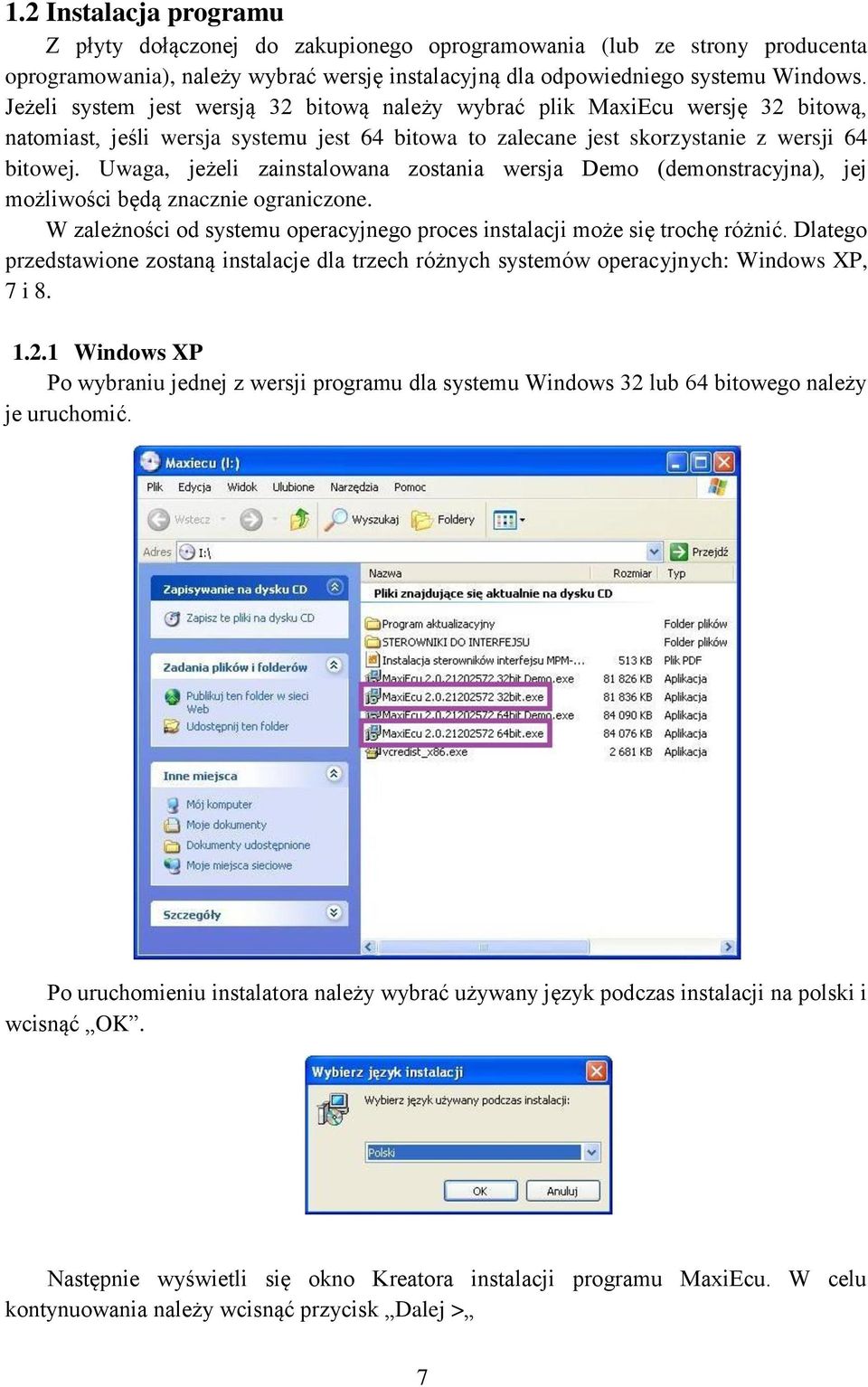 Uwaga, jeżeli zainstalowana zostania wersja Demo (demonstracyjna), jej możliwości będą znacznie ograniczone. W zależności od systemu operacyjnego proces instalacji może się trochę różnić.