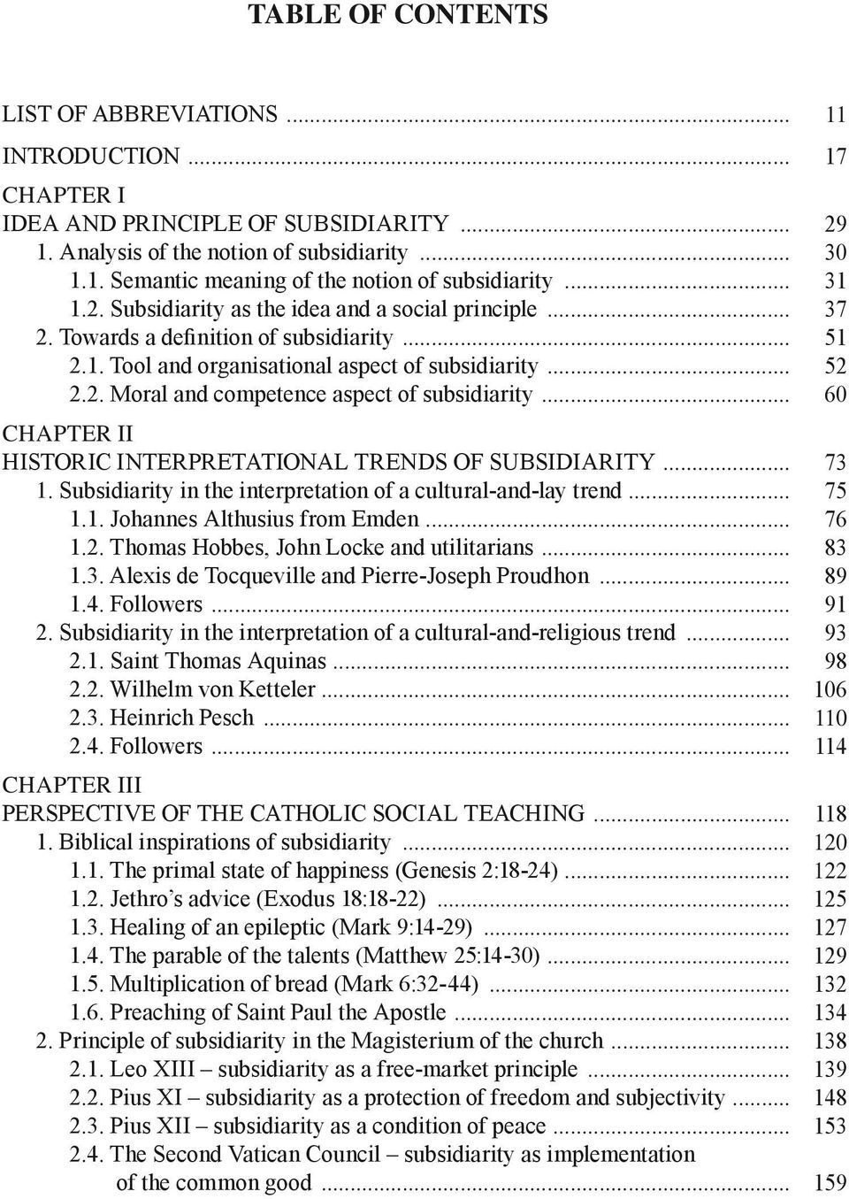 .. CHAPTER II HISTORIC INTERPRETATIONAL TRENDS OF SUBSIDIARITY... 1. Subsidiarity in the interpretation of a cultural-and-lay trend... 1.1. Johannes Althusius from Emden... 1.2.