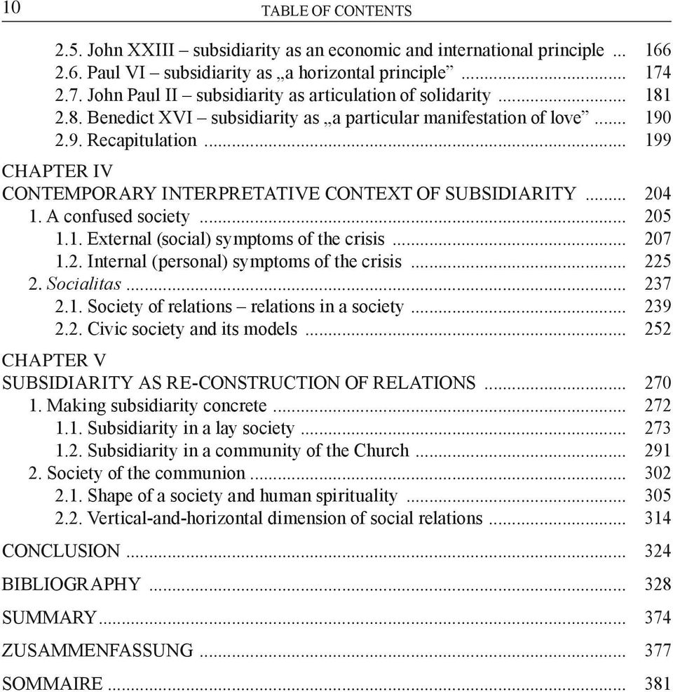 .. CHAPTER IV CONTEMPORARY INTERPRETATIVE CONTEXT OF SUBSIDIARITY... 1. A confused society... 1.1. External (social) symptoms of the crisis... 1.2. Internal (personal) symptoms of the crisis... 2.