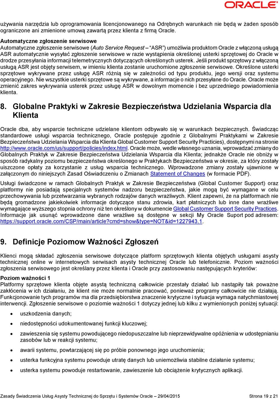 wystąpienia określonej usterki sprzętowej do Oracle w drodze przesyłania informacji telemetrycznych dotyczących określonych usterek.